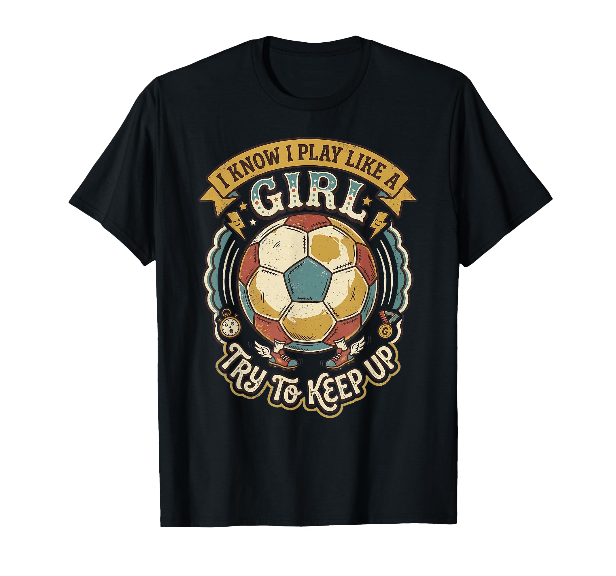 I Know I Play Like Try To Keep Up Soccer T-Shirt - Trendy Graphic Men Women