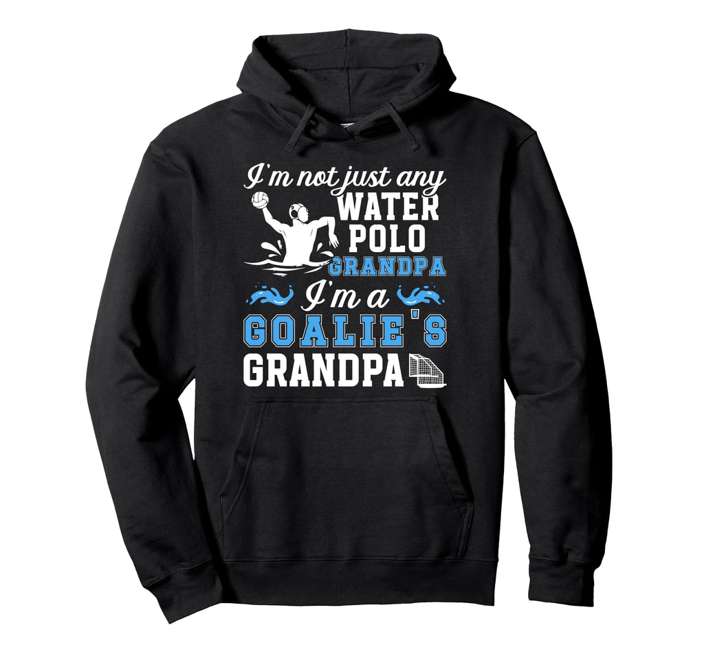 Im Water Polo Goalie Grandpa Water Hoodie - Casual Everyday Wear Men Women