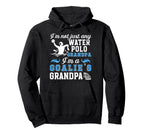 Im Water Polo Goalie Grandpa Water Hoodie - Casual Everyday Wear Men Women