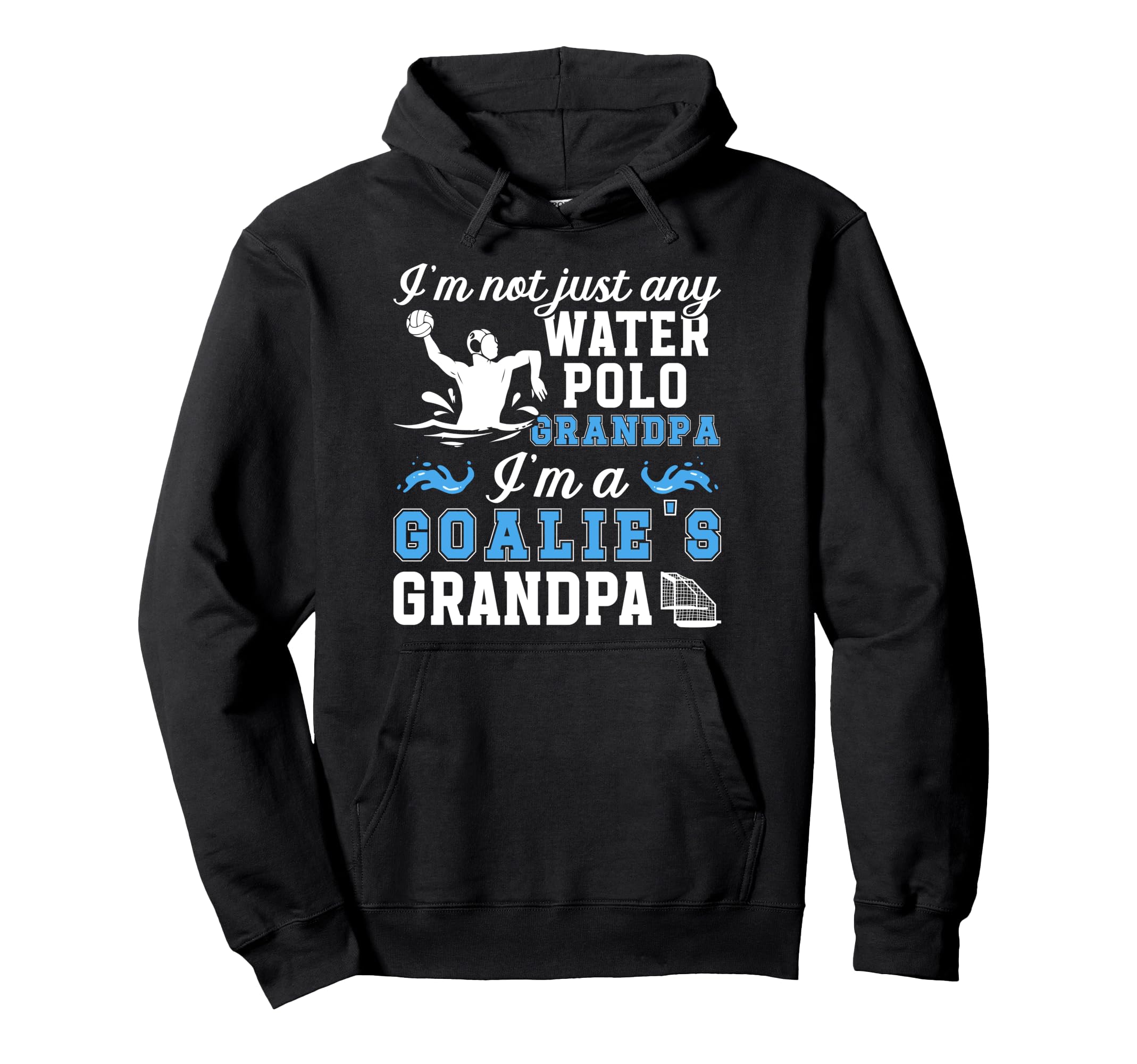 Im Water Polo Goalie Grandpa Water Hoodie - Casual Everyday Wear Men Women