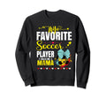 My Favorite Soccer Player Calls Sweatshirt - Fun Novelty Design for Adults