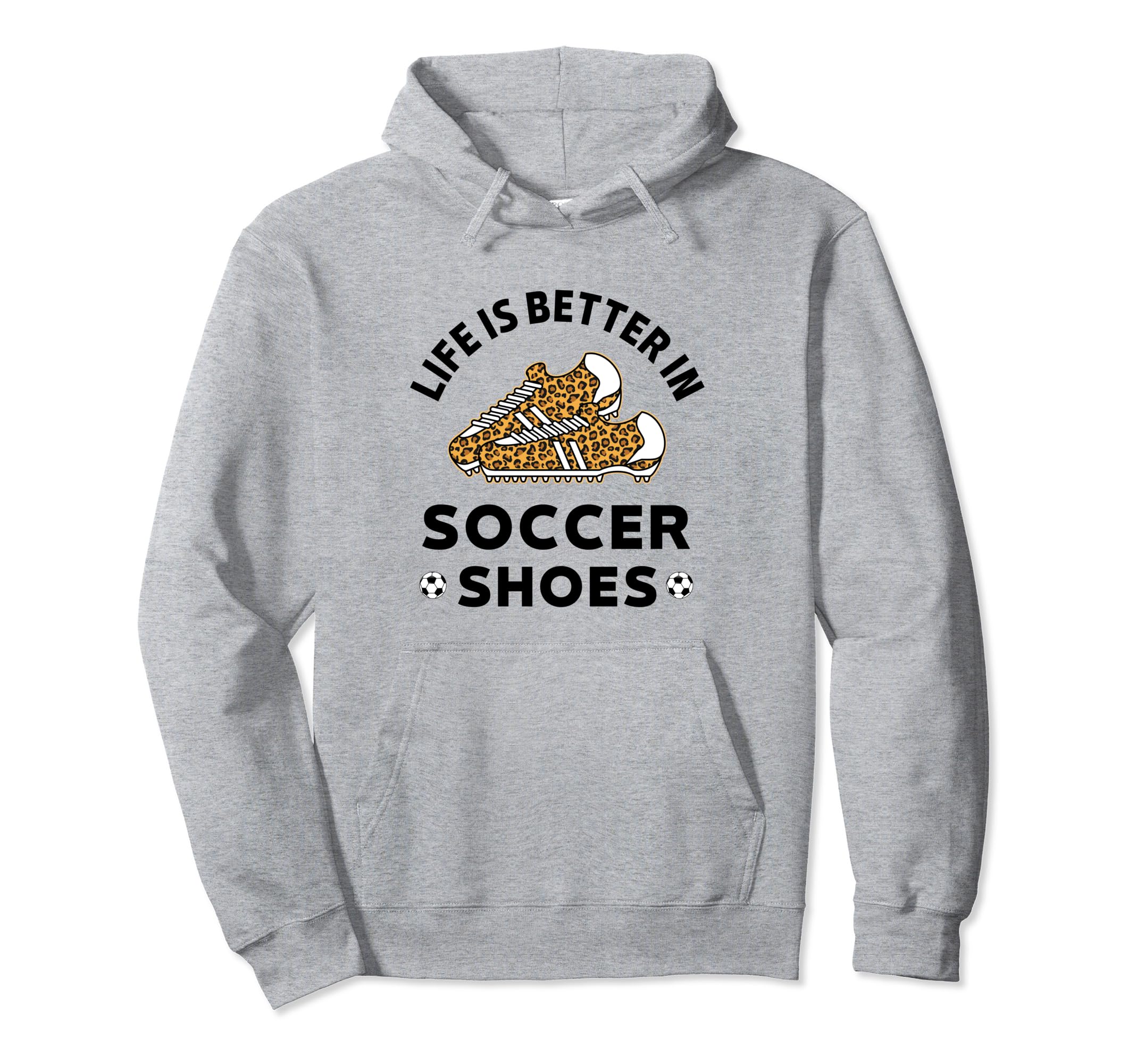 Life Is Better Soccer Shoes Teen Soccer Hoodie - Novelty Apparel Men Women