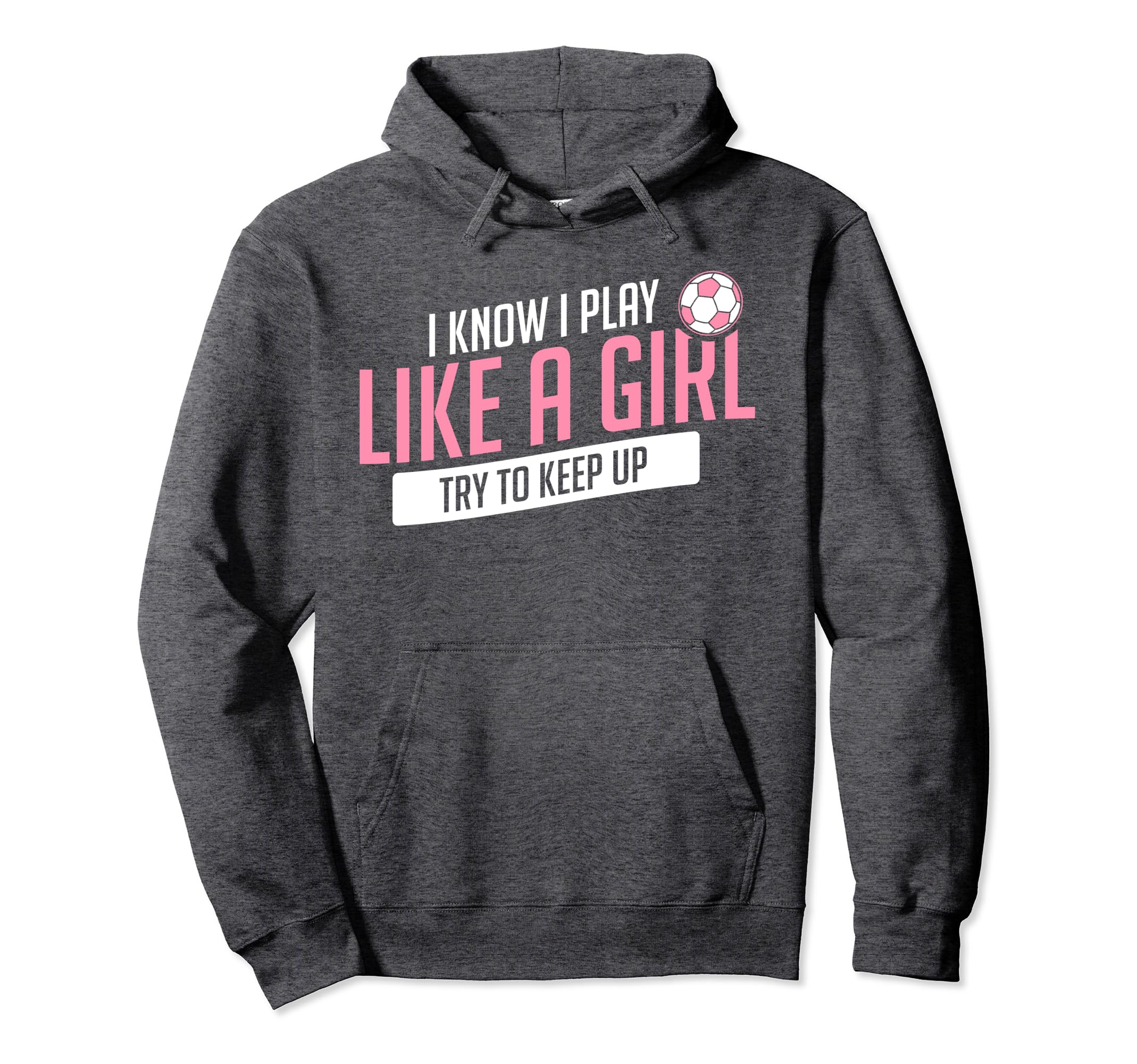 Soccer Playing Funny I Play Try To Hoodie - Fun Novelty Design Men Women