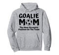 Soccer Goalie Keeper Mom Funny Soccer Mom Hoodie - Unique Graphic Men Women