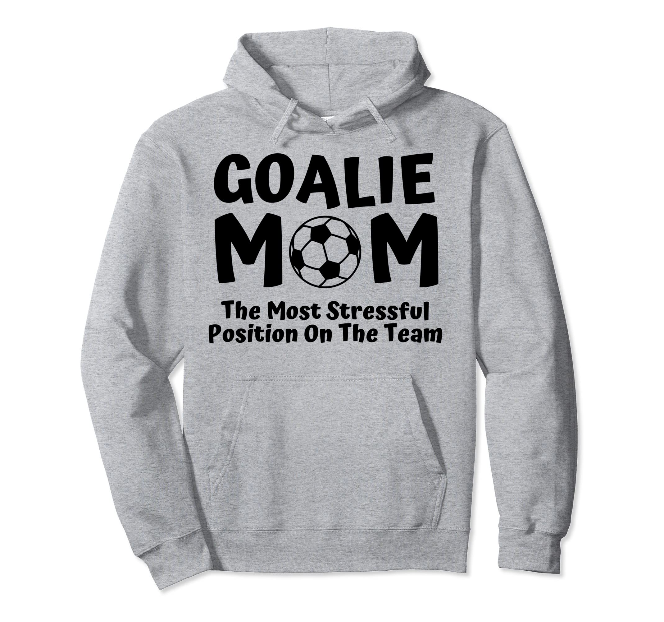 Soccer Goalie Keeper Mom Funny Soccer Mom Hoodie - Unique Graphic Men Women