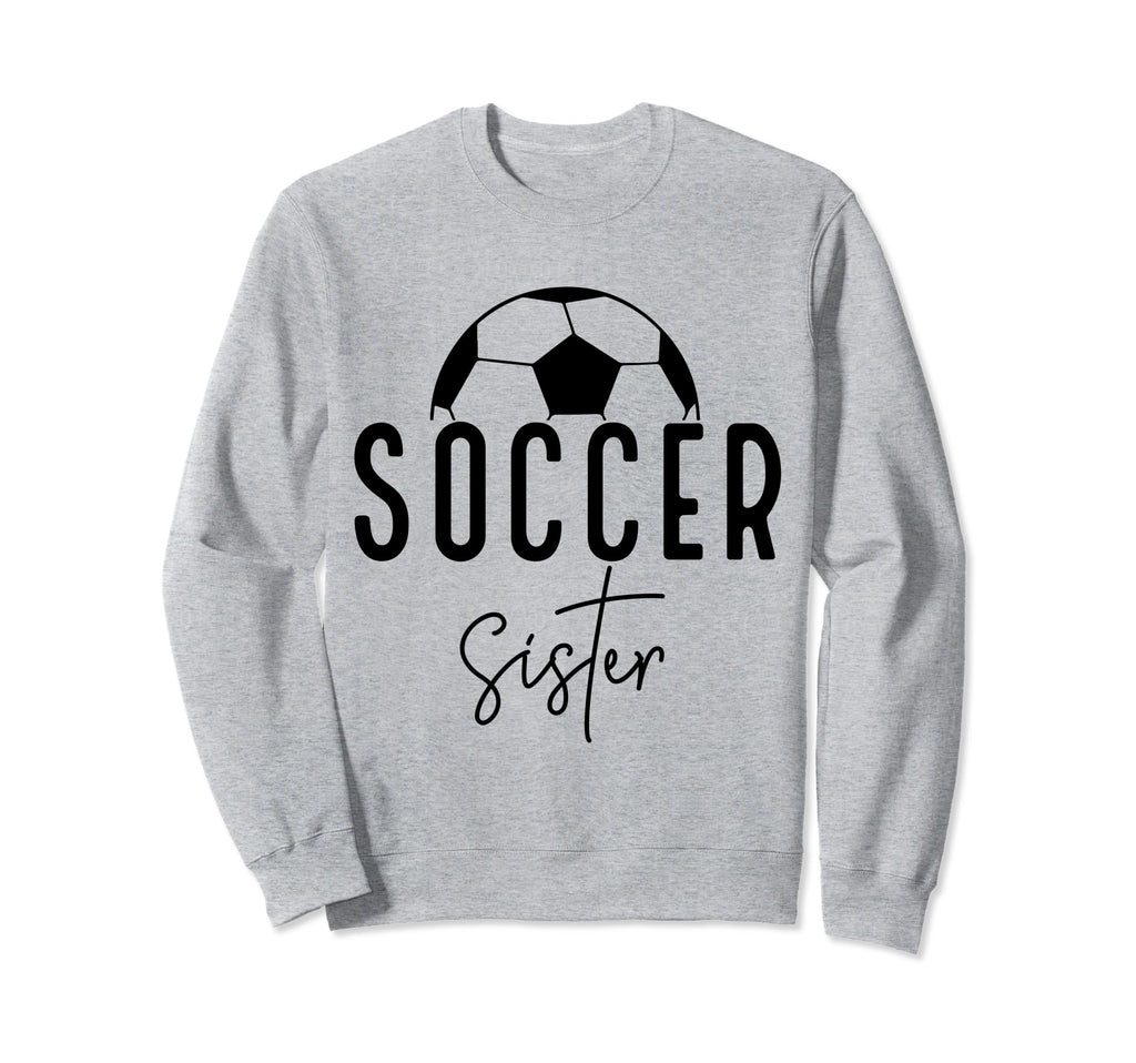 Soccer Sister Player Coach Fan Sweatshirt - Aesthetic Graphic Men Women