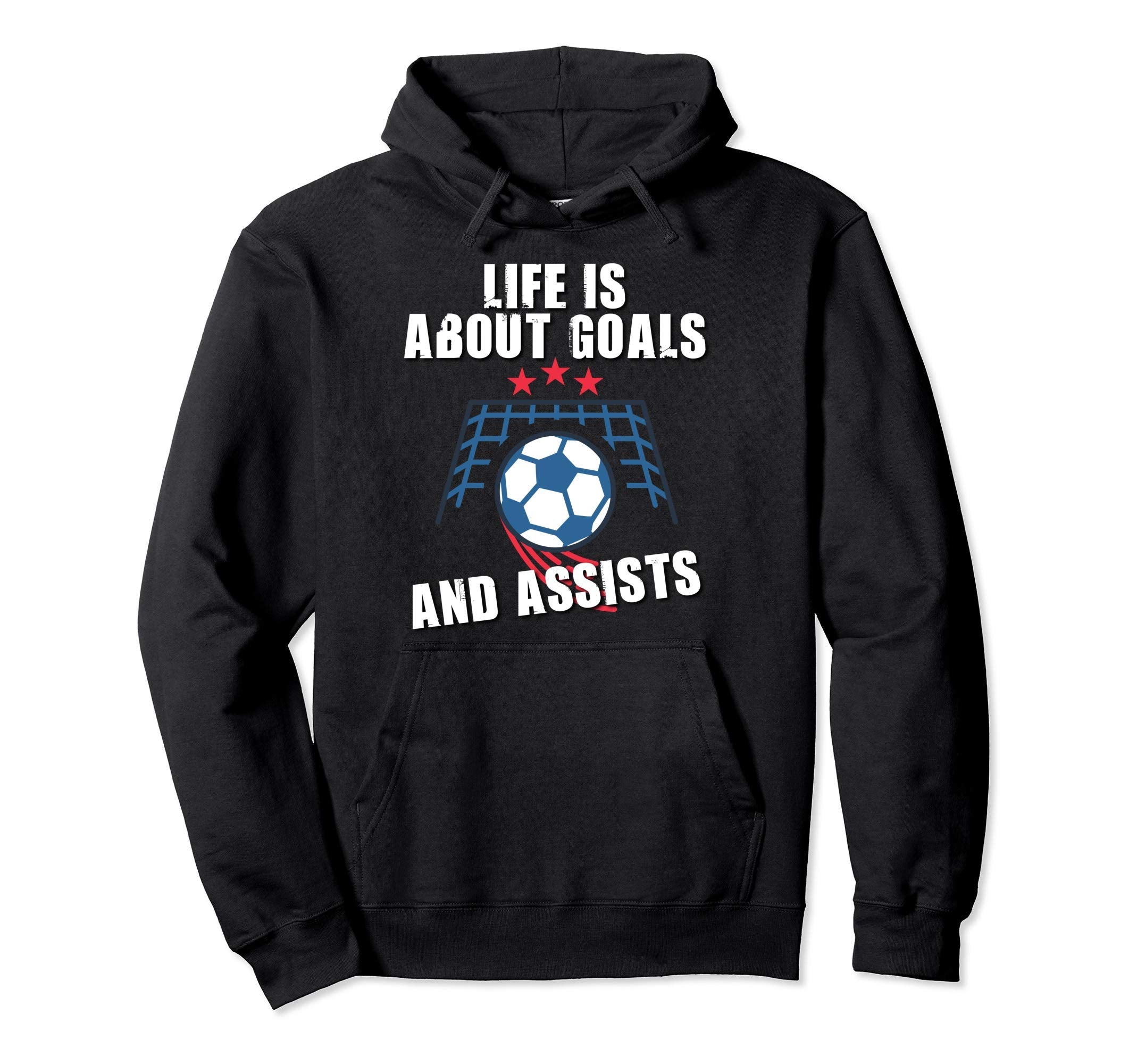 Soccer Life Is About Goals And Assists Hoodie - Novelty Apparel Men Women