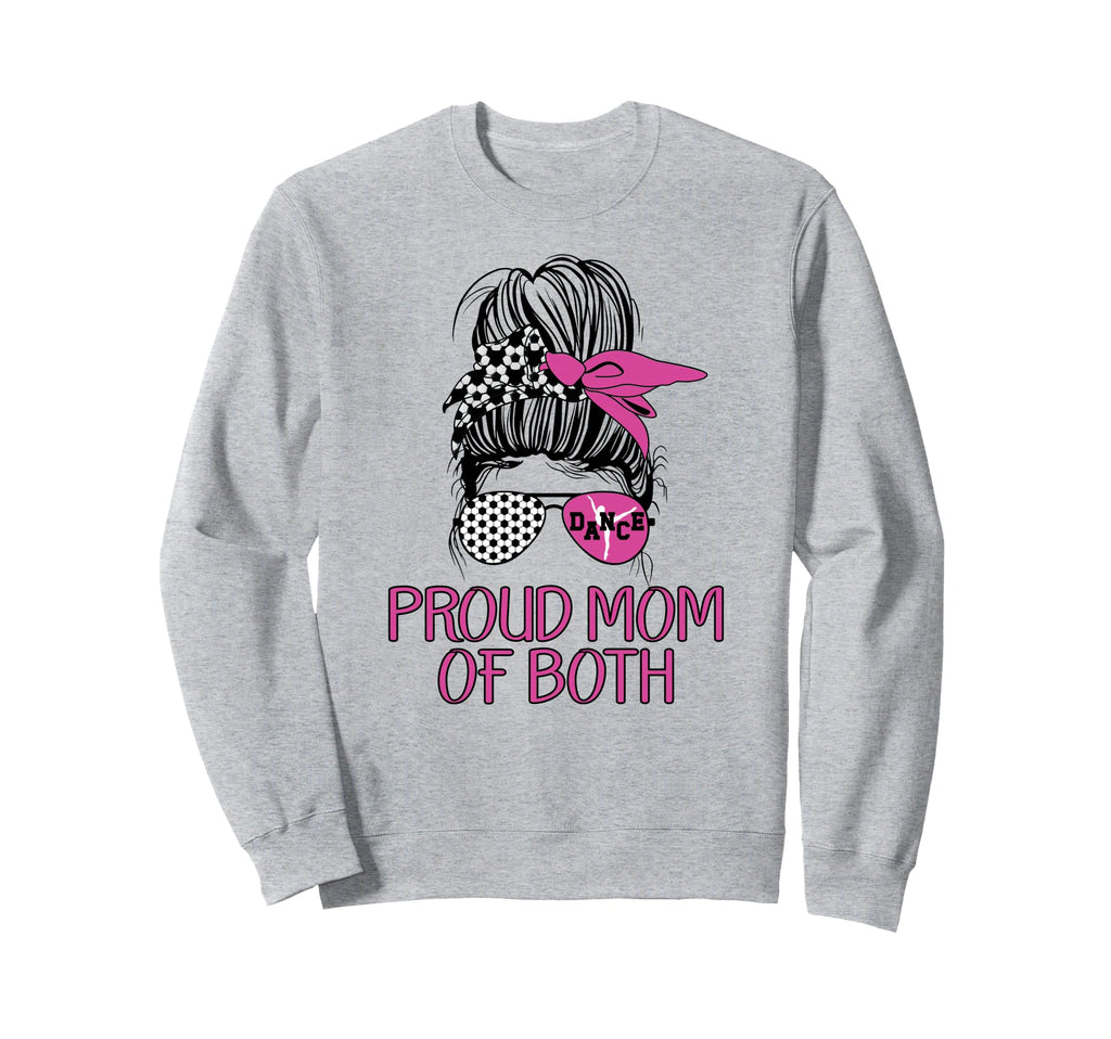 Mom Both Proud Soccer And Dance Sweatshirt - Custom Art Print Men Women