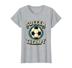 Soccer Is My Therapy Funny Soccer T-Shirt - Trendy Graphic Unisex