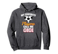 My Favorite Players Call Me Gigi Funny Hoodie - Novelty Apparel Men Women