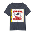 Warning I Yell Soccer Games Enthusiastic T-Shirt - Trendy Graphic Unisex