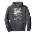 Just Who Loves Soccer And Ballet Gift Hoodie - Minimalist Print Unisex