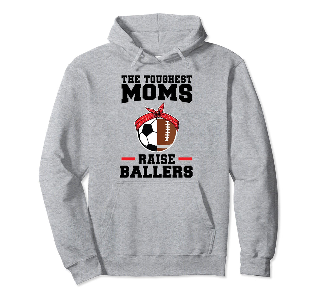Toughest Moms Raise Ballers Soccer Hoodie - Trendy Graphic for Adults