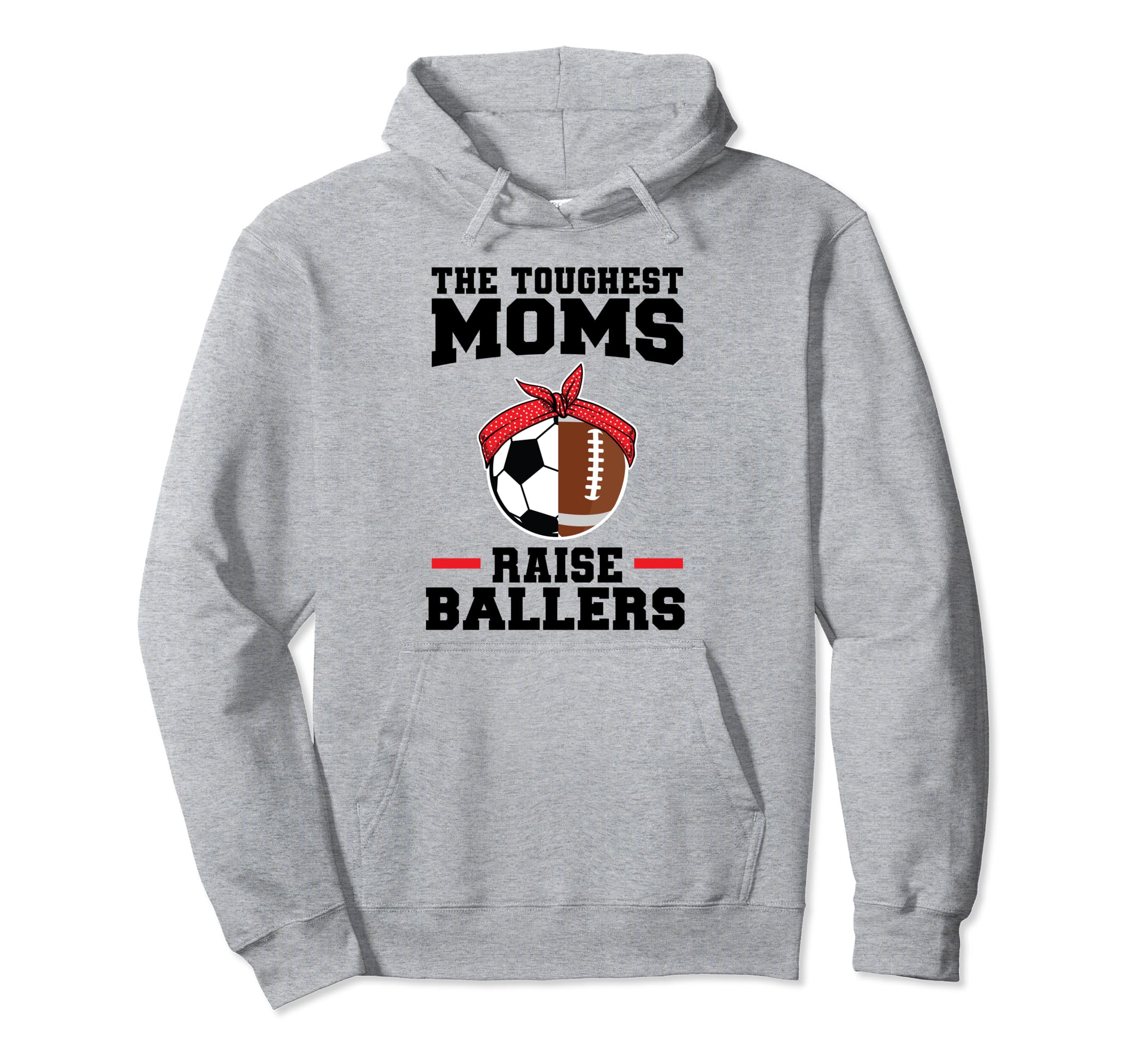 Toughest Moms Raise Ballers Soccer Hoodie - Trendy Graphic for Adults