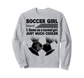 Soccer Same As Normal Just Much Sweatshirt - Fun Novelty Design Unisex