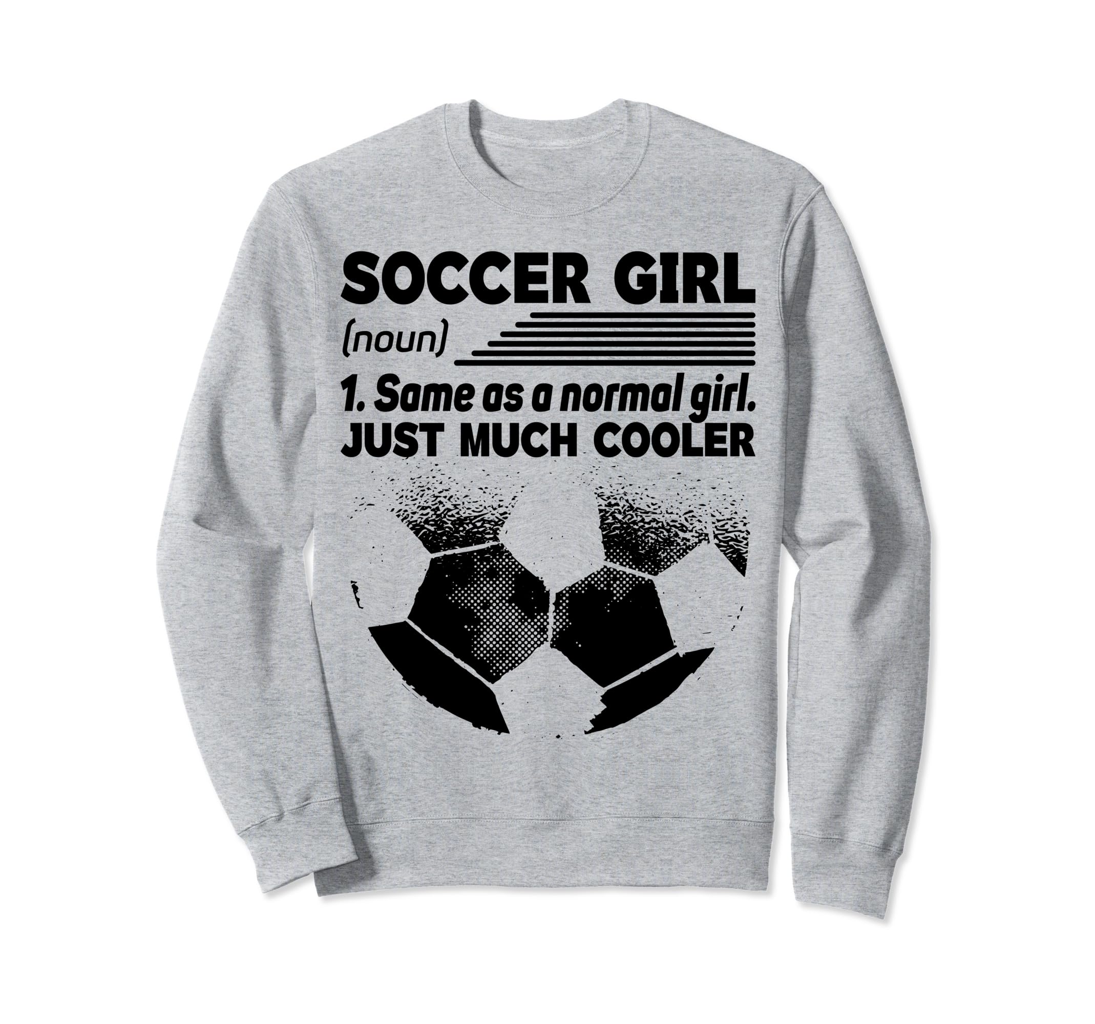 Soccer Same As Normal Just Much Sweatshirt - Fun Novelty Design Unisex