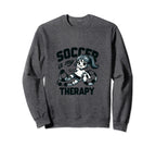 Soccer Therapy I Passionate Soccer Sweatshirt - Custom Art Print Men Women