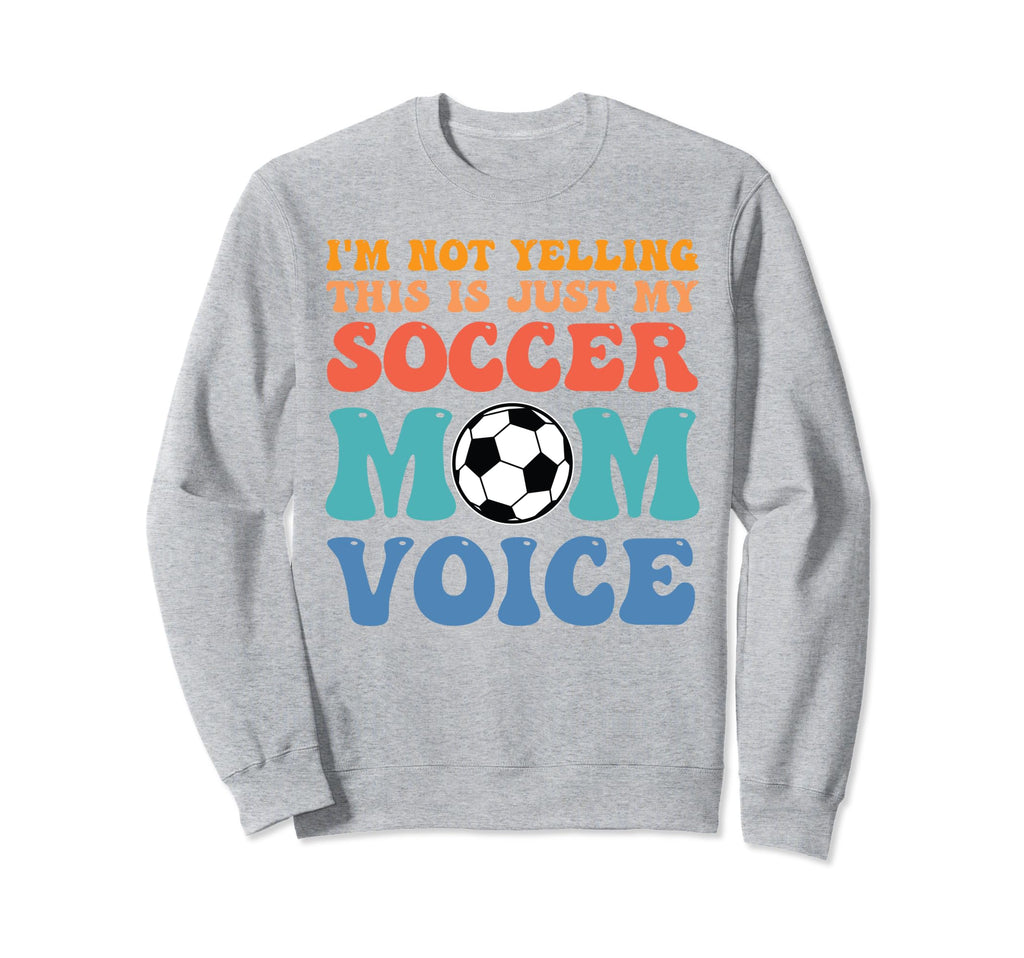 Im Not Yelling This Is Just My Sweatshirt - Unique Graphic for Adults