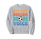 Im Not Yelling This Is Just My Sweatshirt - Unique Graphic for Adults