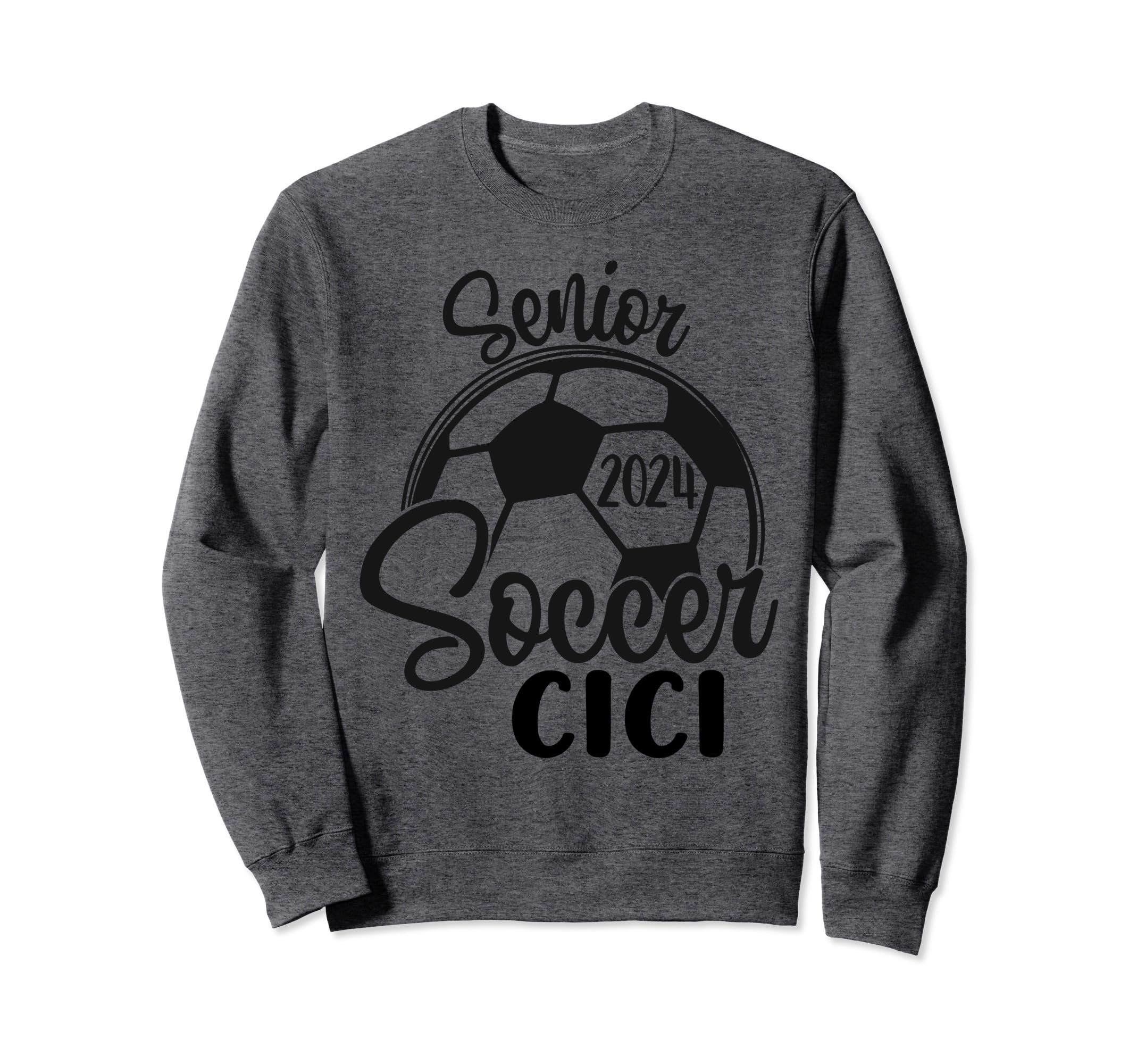Senior Soccer Cici 2024 Class 2024 Sweatshirt - Novelty Apparel Men Women