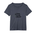 Live Love Soccer Womens Sports Passion T-Shirt - Streetwear Style Unisex