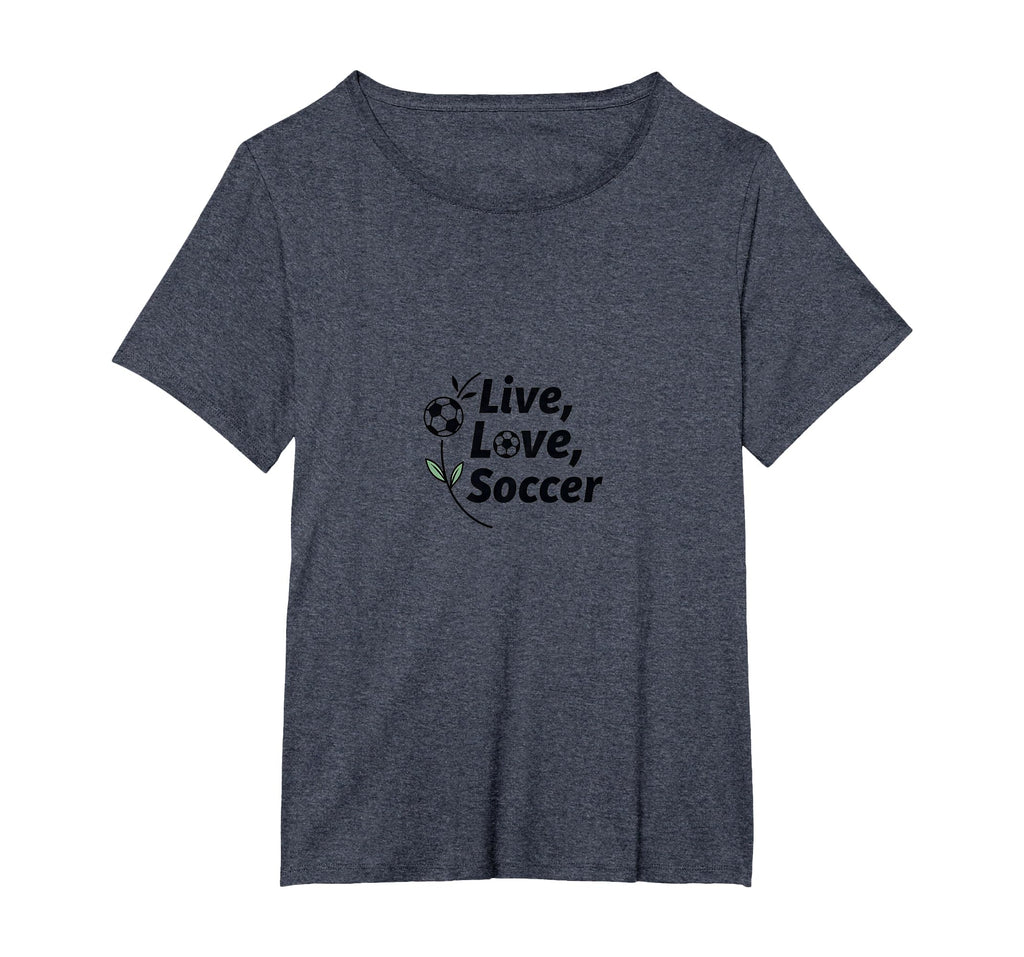 Live Love Soccer Womens Sports T-Shirt - Casual Everyday Wear Men Women