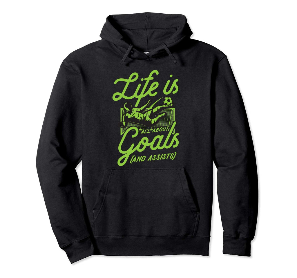 Life Is All About Goals And Assists Hoodie - Streetwear Style for Adults
