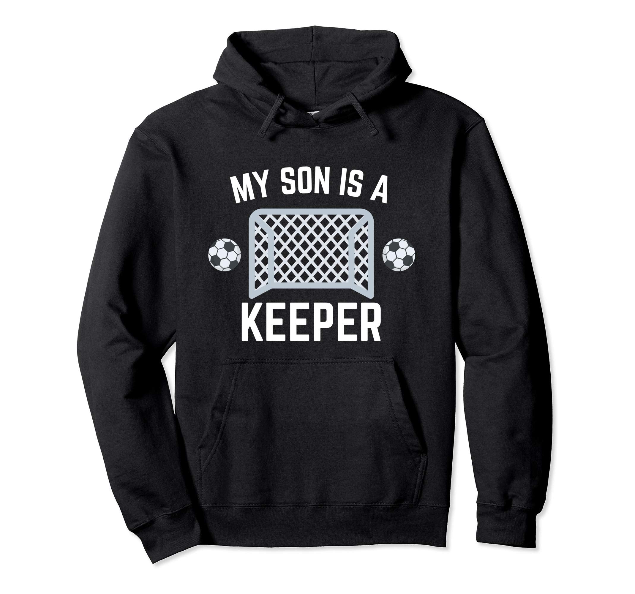 My Son Is Keeper Soccer Goalie Player Hoodie - Streetwear Style Men Women
