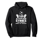 If You Think My Attitude Stinks Smell My Hoodie - Custom Art Print Unisex