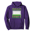 What Is Life Without Goals Hoodie - Casual Everyday Wear Men Women