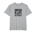 Soccer Is Life Soccer Dads Sporty T-Shirt - Fun Novelty Design for Adults