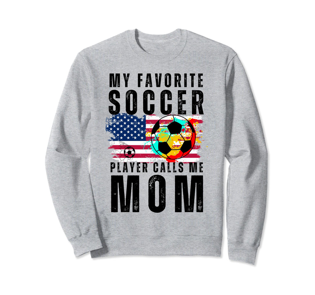 My Favorite Soccer Player Calls Sweatshirt - Fun Novelty Design for Adults