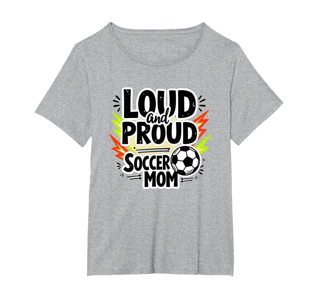 Loud And Proud Soccer Mom Womens Sweatshirt - Unique Graphic for Adults