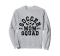 Soccer Mom Squad Sweatshirt - Trendy Graphic Unisex
