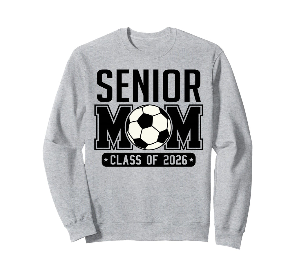 Senior Mom Class 2026 Soccer Mom Sweatshirt - Custom Art Print Men Women