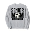 Senior Mom Class 2026 Soccer Mom Sweatshirt - Custom Art Print Men Women