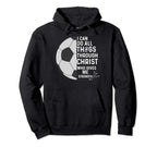 Christian Soccer I Can Do All Hoodie - Casual Everyday Wear Men Women