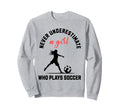 Soccer Soccer Player Empowerment Sweatshirt - Trendy Graphic for Adults