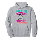 Dont Let Pretty Face Fool You Soccer Hoodie - Fun Novelty Design Men Women