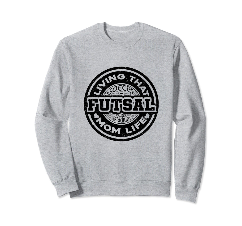 Living That Futsal Mom Life Indoor Sweatshirt - Aesthetic Graphic Unisex