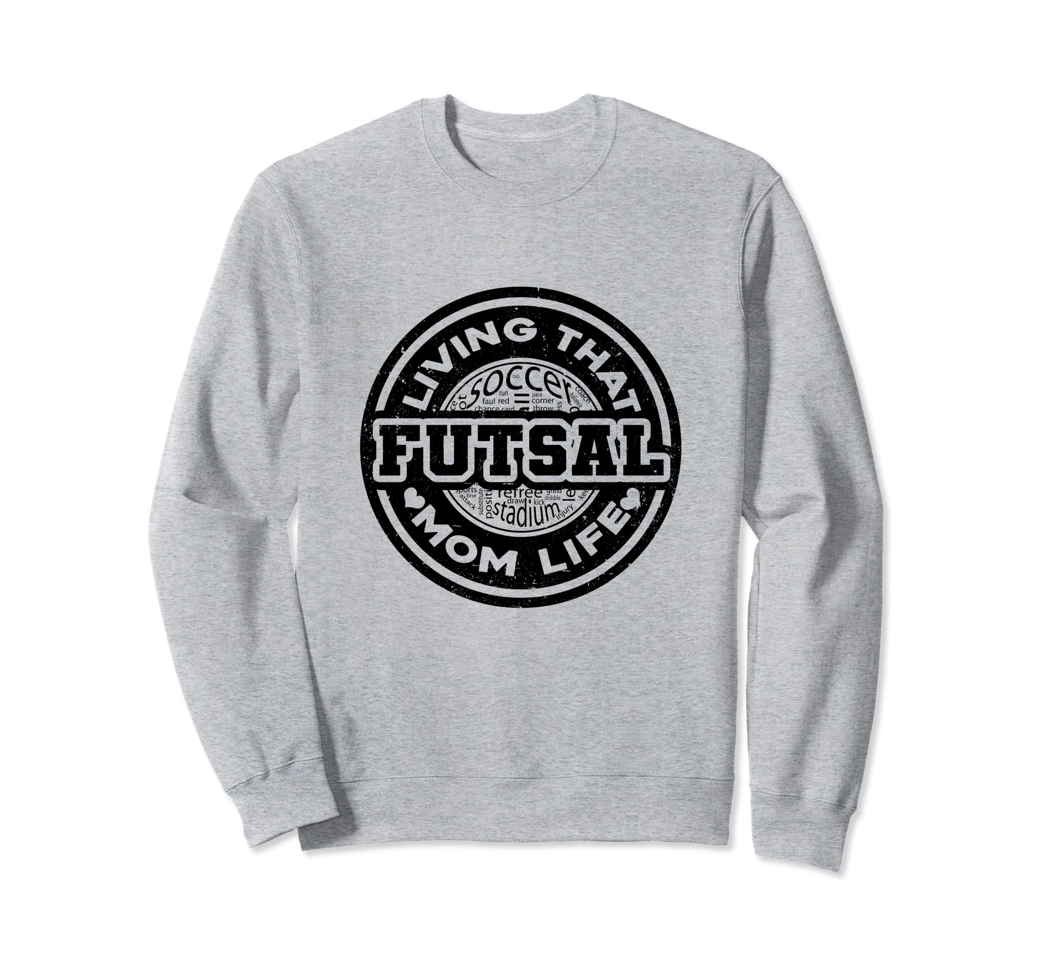 Living That Futsal Mom Life Indoor Sweatshirt - Aesthetic Graphic Unisex