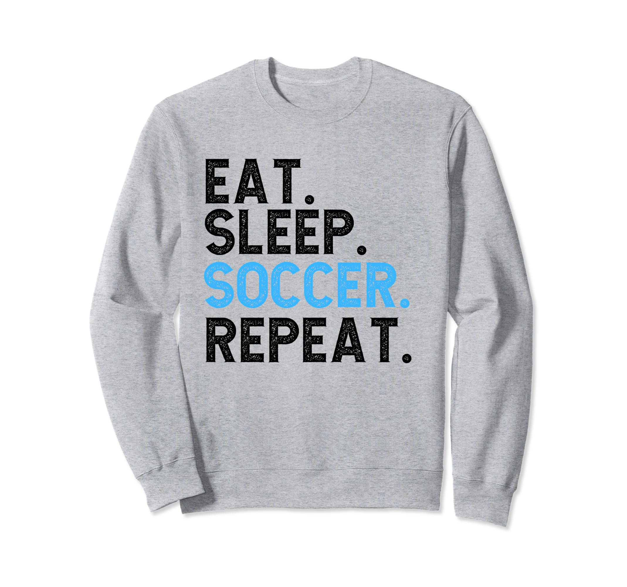 Eat Sleep Soccer Repeat Soccer Player Sweatshirt - Graphic Print Unisex