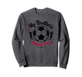 Soccer Sister My Brothers Biggest Sweatshirt - Aesthetic Graphic Men Women