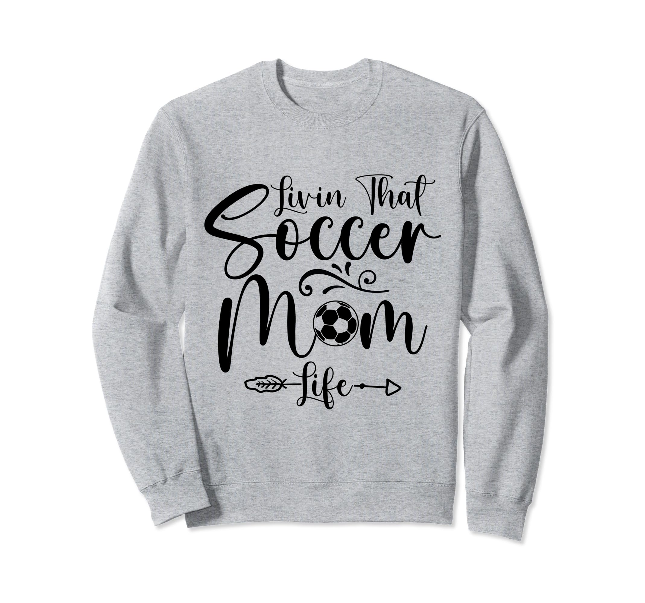 Living That Soccer Mom Life Funny Sweatshirt - Novelty Apparel Unisex