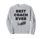 Best Coach Ever Sweatshirt - Streetwear Style Unisex