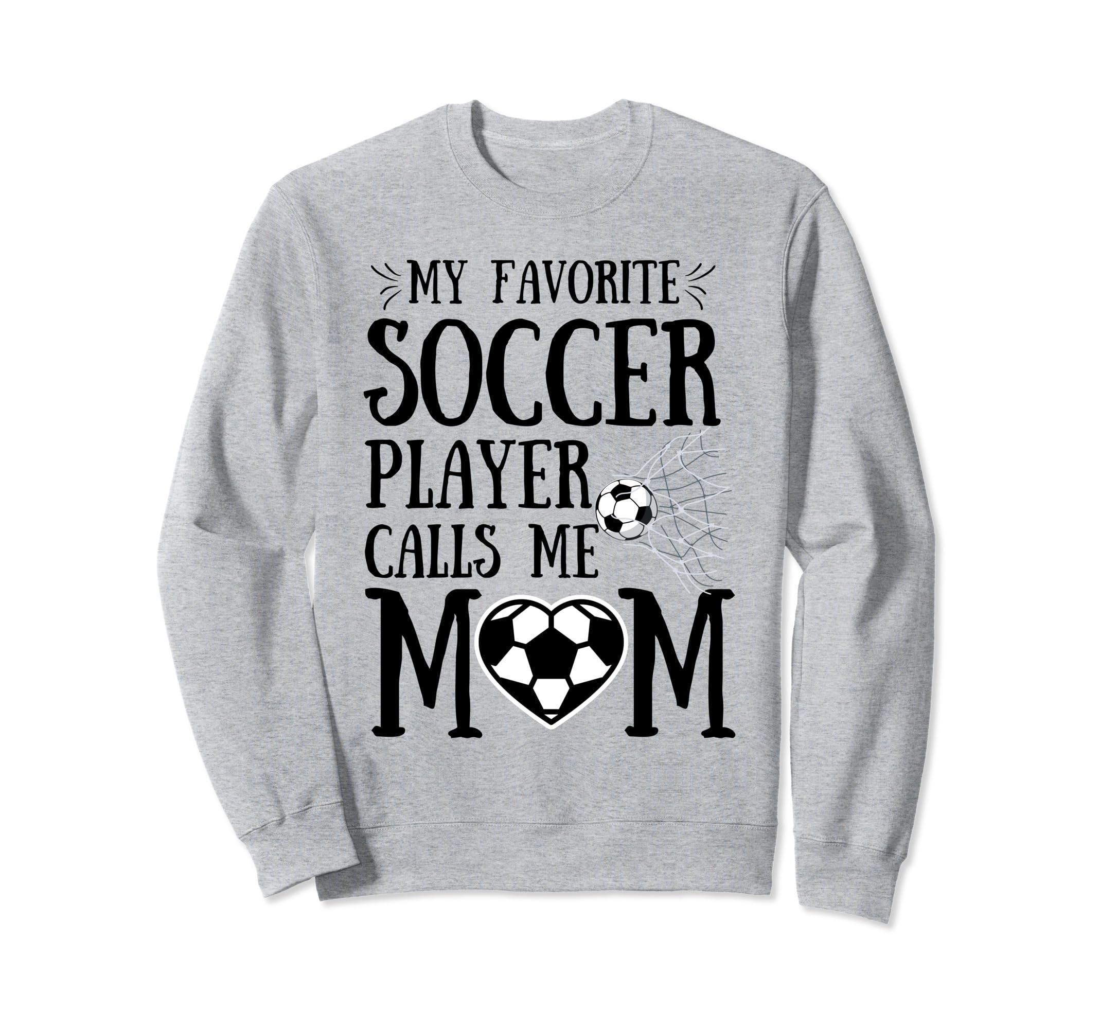My Favorite Soccer Player Calls Me Sweatshirt - Aesthetic Graphic Unisex