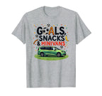 Goals Snacks Minivans Soccer Mom T-Shirt - Streetwear Style for Adults