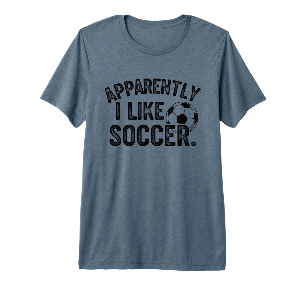 Apparently I Like Soccer Season Funny Game T-Shirt - Trendy Graphic Unisex