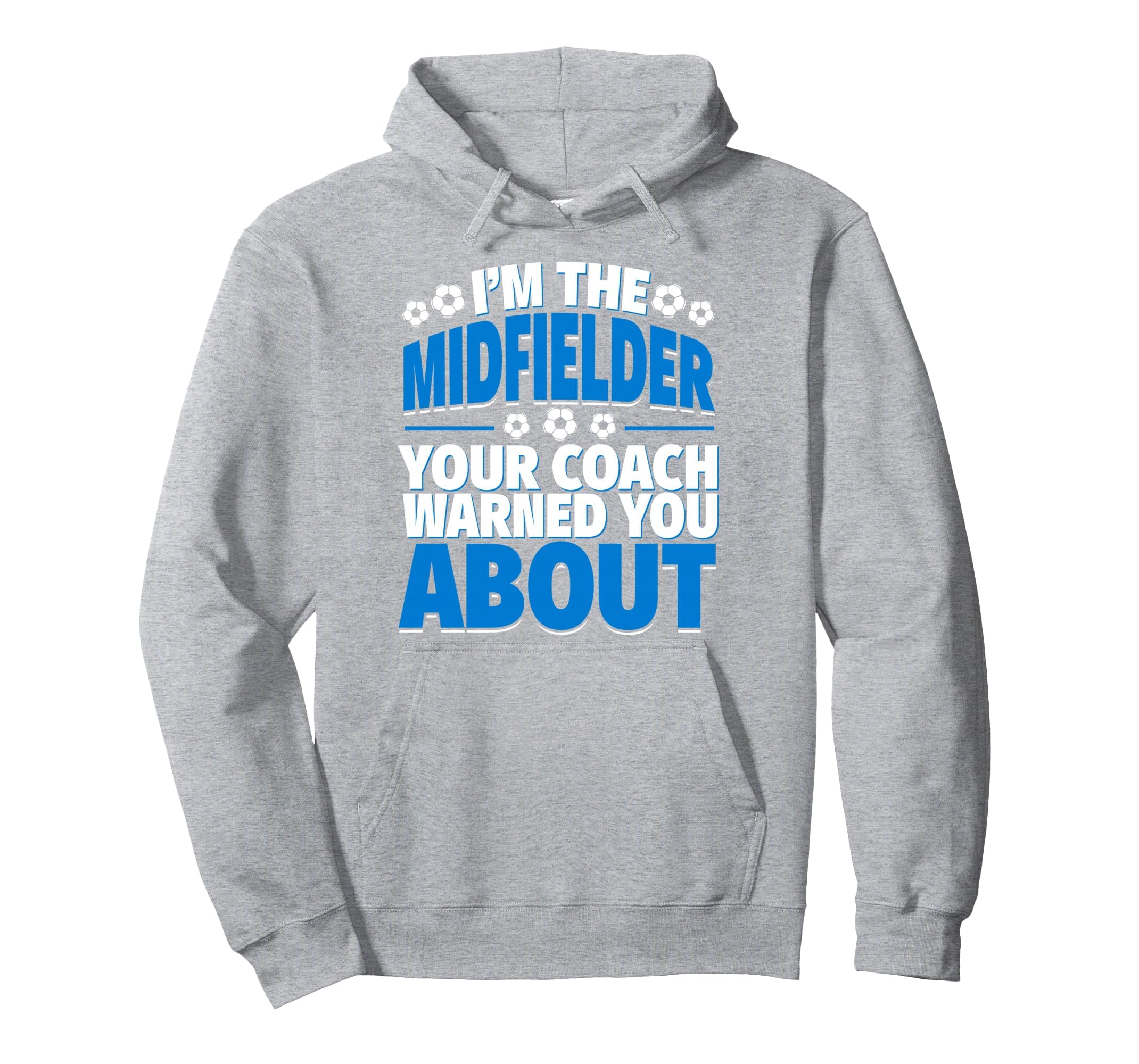 Midfielder Your Coach Warned You Hoodie - Custom Art Print for Adults
