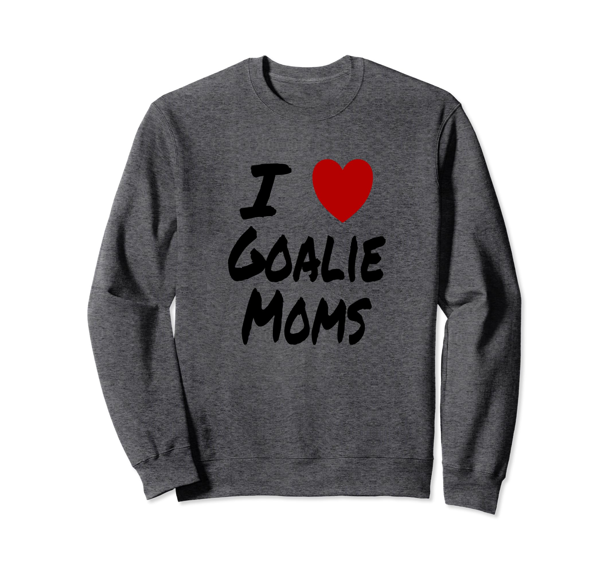I Heart Love Goalie Moms Hockey Sweatshirt - Aesthetic Graphic for Adults